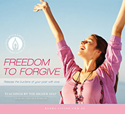 Freedom to Forgive: Release the Burdens of Your Past with Love